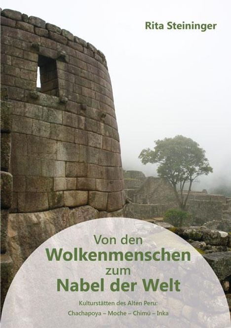 Rita Steininger: Von den Wolkenmenschen zum Nabel der Welt, Buch