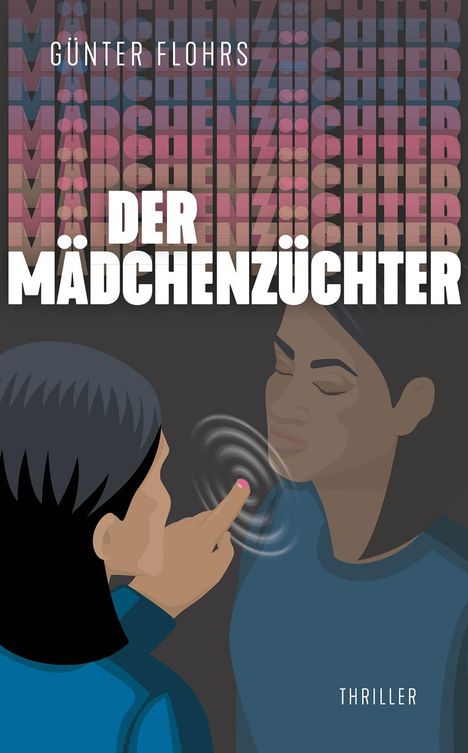 Günter Flohrs: Der Mädchenzüchter, Buch