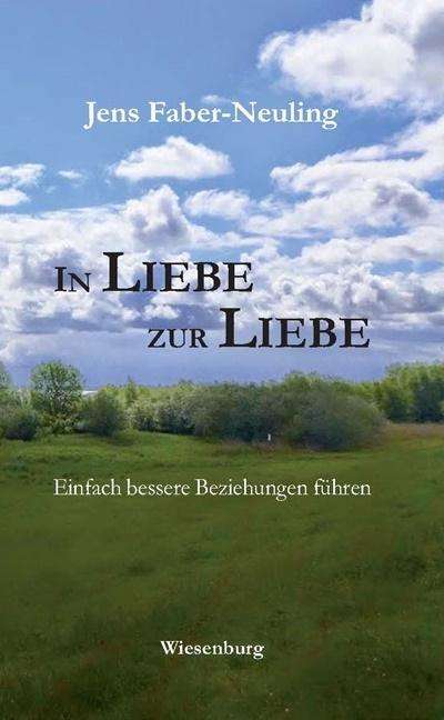 Jens Faber-Neuling: Faber-Neuling, J: In Liebe zur Liebe, Buch