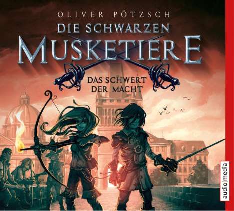 Oliver Pötzsch: Die schwarzen Musketiere 02. Das Schwert der Macht, MP3-CD