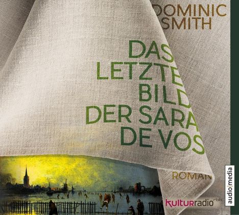 Dominic Smith: Das letzte Bild der Sara de Vos, 6 CDs