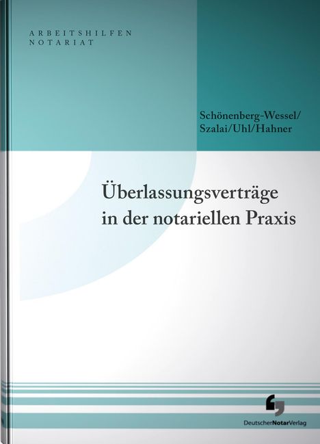 Ulf Schönenberg-Wessel: Überlassungsverträge in der notariellen Praxis, Buch