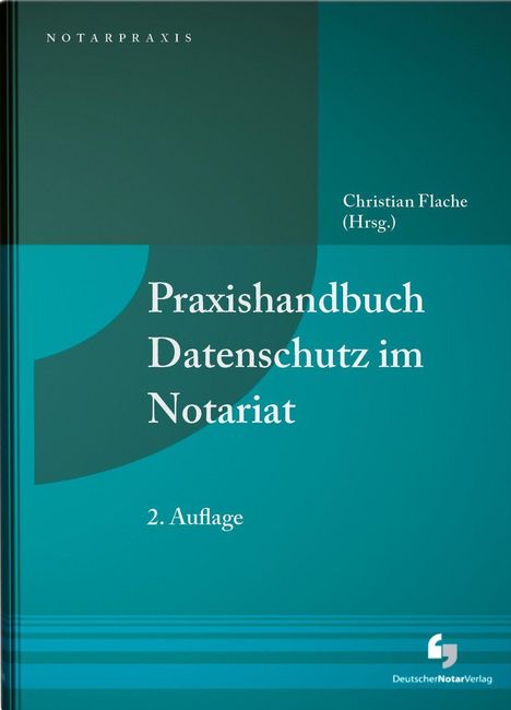 „Notarpraxis. Praxishandbuch Datenschutz im Notariat. 2. Auflage.“ Blau-grünes Cover mit schlichtem Design.