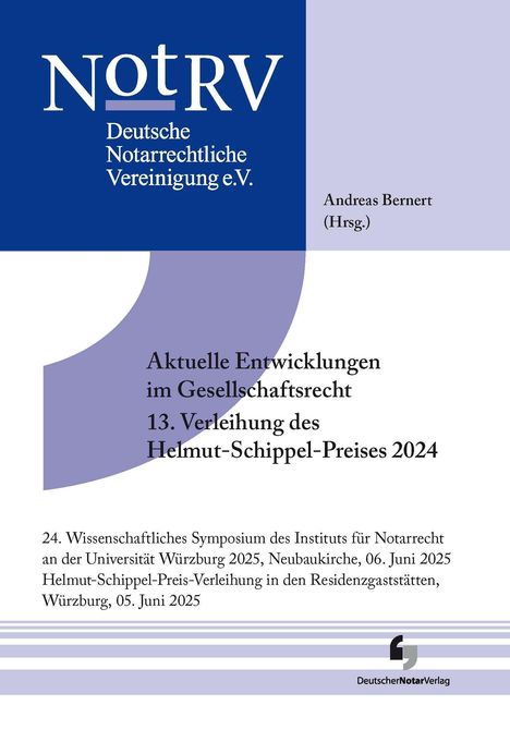 "NotRV Deutsche Notarrechtliche Vereinigung e.V. Aktuelle Entwicklungen im Gesellschaftsrecht, 2024."