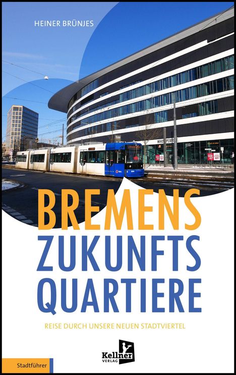 Heiner Brünjes: Bremens Zukunfts Quartiere, Buch