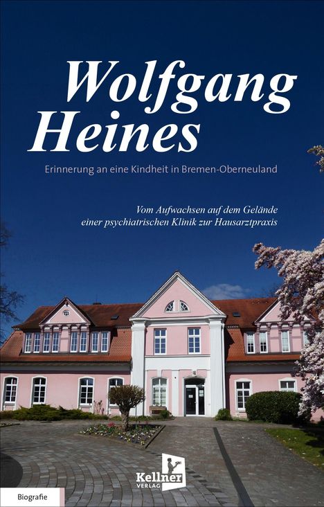 Titel: Wolfgang Heines. Erinnerung an eine Kindheit in Bremen-Oberneuland. Bild eines pinken Hauses bei blauem Himmel.