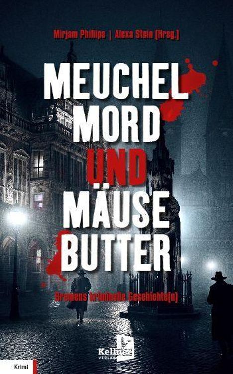 „MEUCHELMORD UND MÄUSEBUTTER“. Unten: „Bremens kriminelle Geschichte(n)“. Eine dunkle Straße mit beleuchteten Fassaden.