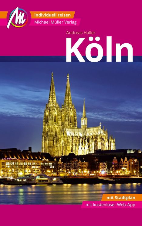 Andreas Haller: Köln MM-City Reiseführer Michael Müller Verlag, Buch