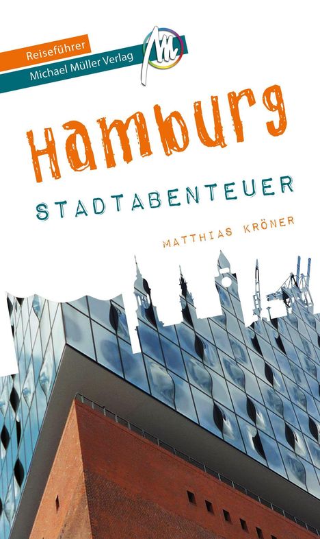 Matthias Kröner: Kröner, M: Hamburg - Stadtabenteuer Reiseführer, Buch