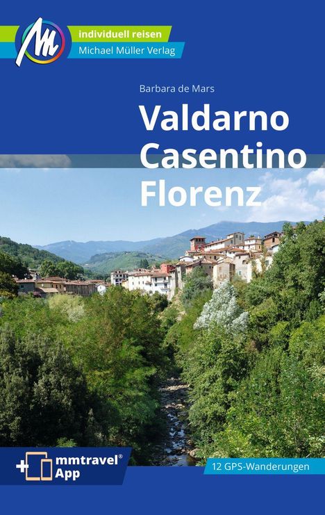 Barbara de Mars: Valdarno, Casentino, Florenz Reiseführer Michael Müller Verlag, Buch