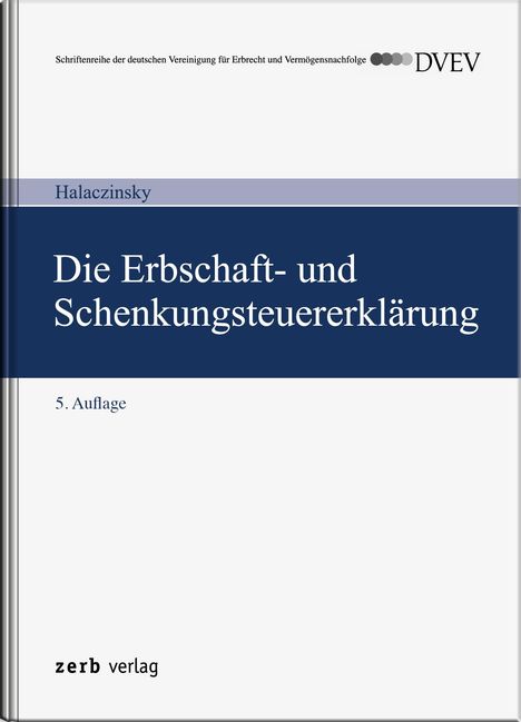 Raymond Halaczinsky: Die Erbschaft- und Schenkungsteuererklärung, Buch