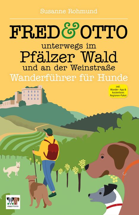 Susanne Rohmund: FRED &amp; OTTO unterwegs im Pfälzer Wald und an der Weinstraße, Buch