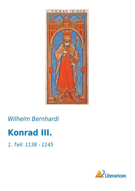 Wilhelm Bernhardi: Konrad III., Buch