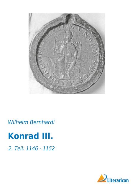 Wilhelm Bernhardi: Konrad III., Buch
