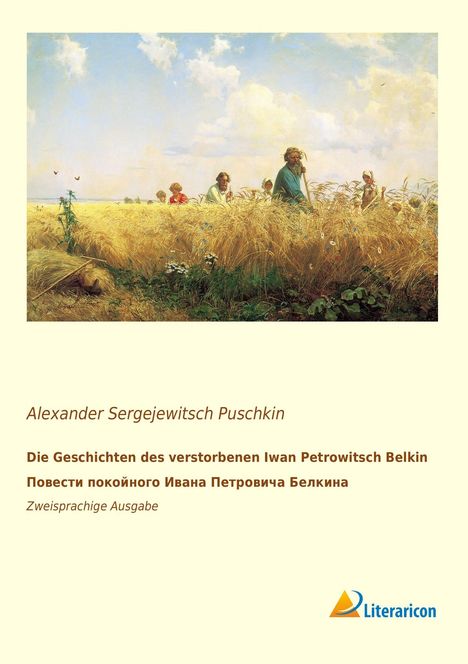 Alexander S. Puschkin: Die Geschichten des verstorbenen Iwan Petrowitsch Belkin., Buch