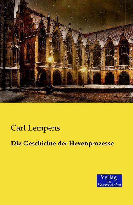Carl Lempens: Die Geschichte der Hexenprozesse, Buch