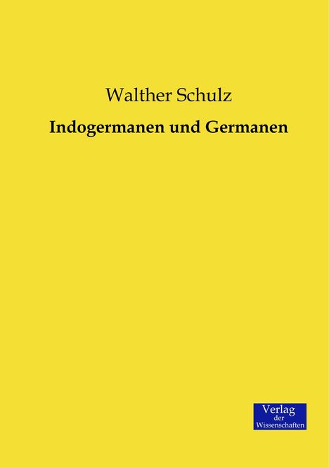 Walther Schulz: Indogermanen und Germanen, Buch