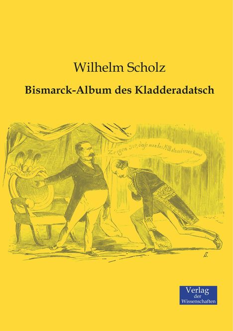 Wilhelm Scholz: Bismarck-Album des Kladderadatsch, Buch