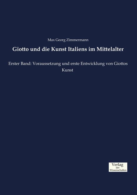 Max Georg Zimmermann: Giotto und die Kunst Italiens im Mittelalter, Buch