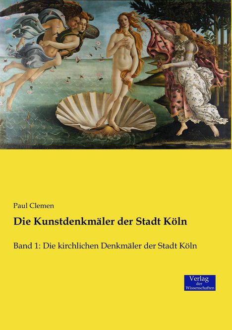 Paul Clemen: Die Kunstdenkmäler der Stadt Köln, Buch