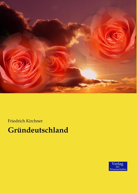 Friedrich Kirchner: Gründeutschland, Buch