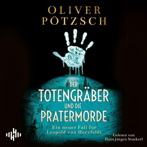 Oliver Pötzsch: Der Totengräber und die Pratermorde (Die Totengräber-Serie 4), 2 MP3-CDs