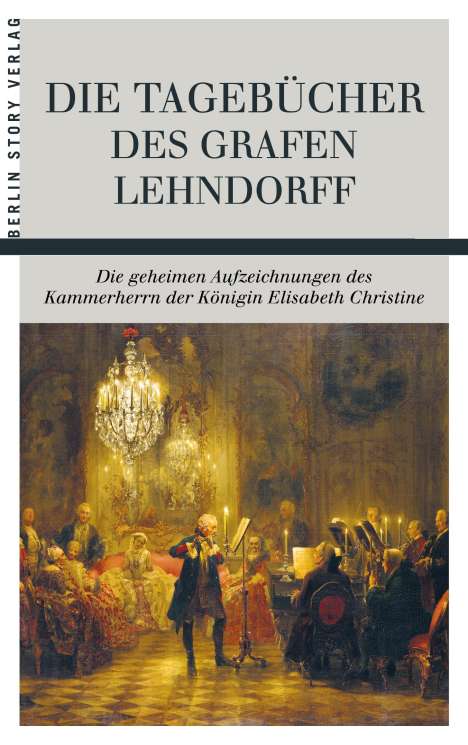 Ernst Ahasverus Heinrich Lehndorff: Die Tagebücher des Grafen Lehndorff, Buch