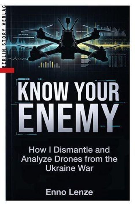 "KNOW YOUR ENEMY: How I Dismantle and Analyze Drones from the Ukraine War" von Enno Lenze; Drohnen-Silhouette vor Wellenformen.