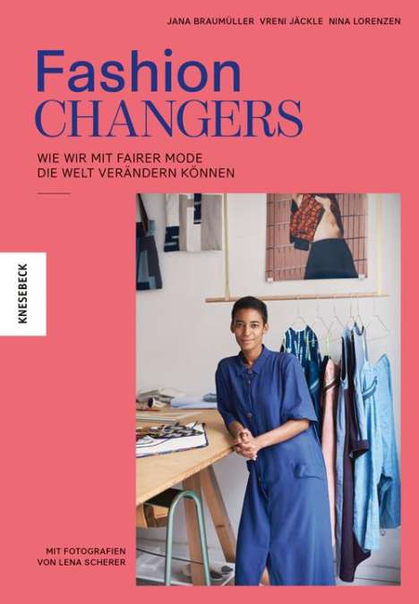 Jana Braumüller: Fashion Changers - Wie wir mit fairer Mode die Welt verändern können, Buch