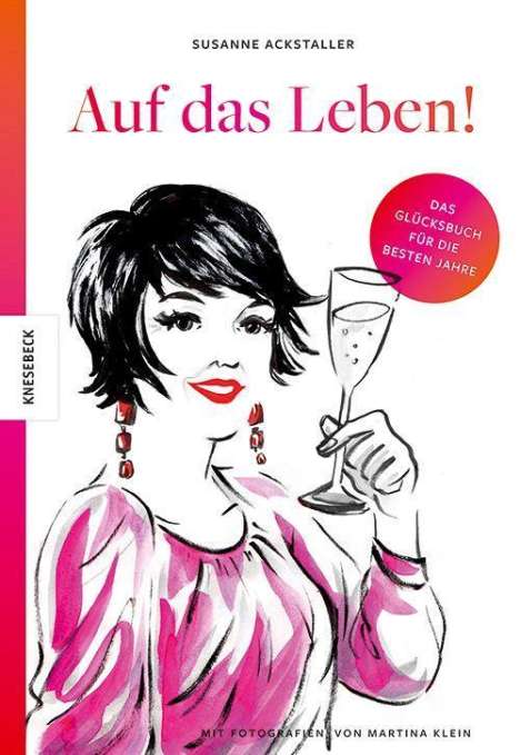 Susanne Ackstaller: Auf das Leben!, Buch