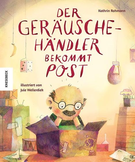 Kathrin Rohmann: Der Geräuschehändler bekommt Post, Buch