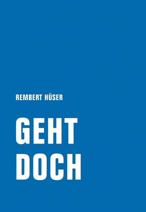 Rembert Hüser: Geht doch, Buch