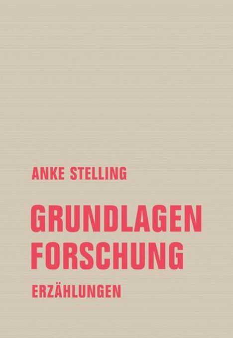 Anke Stelling: Grundlagenforschung, Buch
