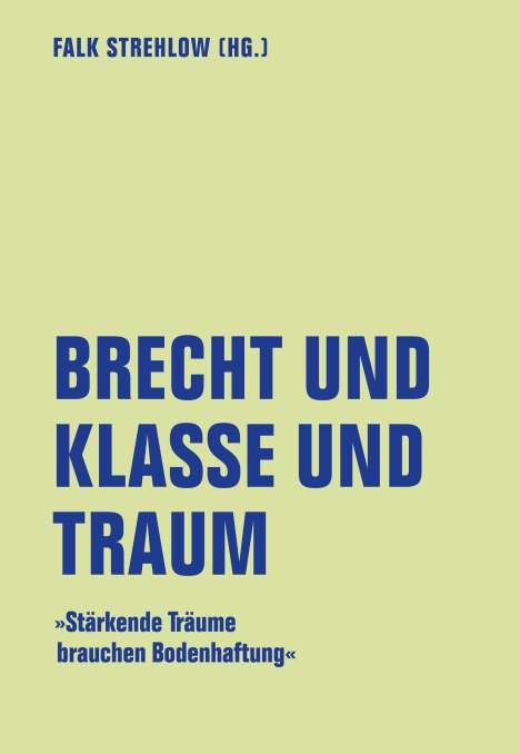 Brecht und Klasse und Traum, Buch