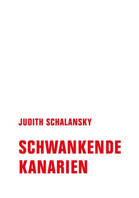 Judith Schalansky: Schwankende Kanarien, Buch