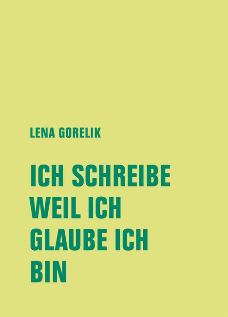 Lena Gorelik: Ich Schreibe, Weil Ich, Glaube Ich, Bin, Buch