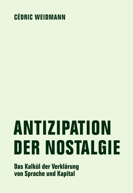 Cédric Weidmann: Antizipation der Nostalgie, Buch