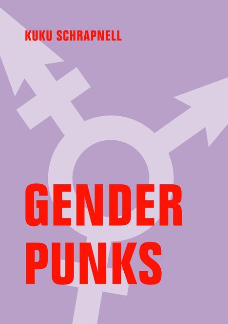 Text: "KUKU SCHRAPNELL", "GENDER PUNKS". Hintergrund: Lila mit hellviolettem Transgender-Symbol.