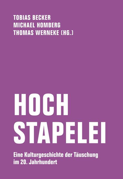 Lila Hintergrund, weiße Texte: "Tobias Becker, Michael Homberg, Thomas Werneke (Hg.), Hochstapeleien, Kulturgeschichte der Täuschung."