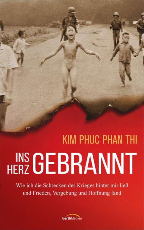 Kim Phuc Phan Thi: Phan Thi, K: Ins Herz gebrannt, Buch