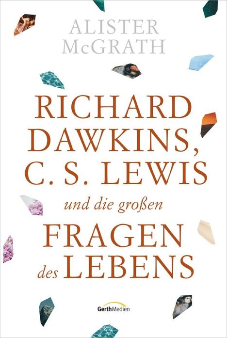 Alister Mcgrath: Richard Dawkins, C. S. Lewis und die großen Fragen des Lebens, Buch