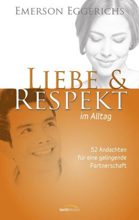 Emerson Eggerichs: Liebe &amp; Respekt im Alltag, Buch