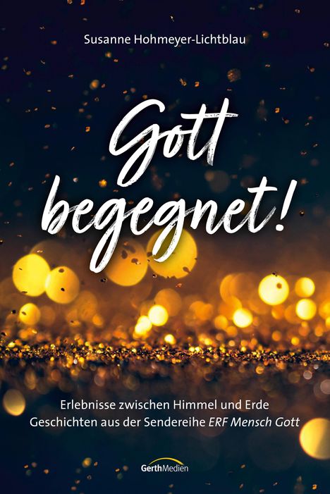 Susanne Hohmeyer-Lichtblau: Gott begegnet!, Buch