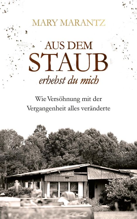 Mary Marantz: Aus dem Staub erhebst du mich, Buch