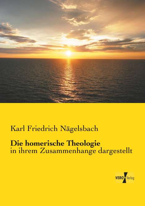 Karl Friedrich Nägelsbach: Die homerische Theologie, Buch