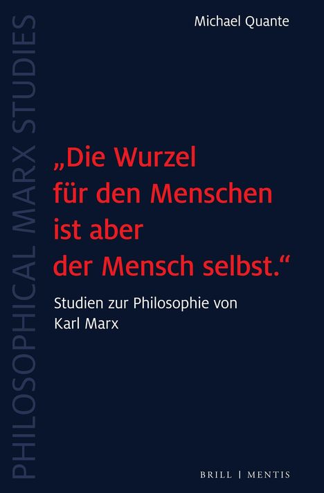 Michael Quante: "Die Wurzel für den Menschen ist aber der Mensch selbst.", Buch