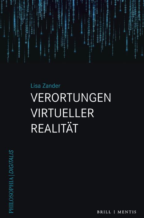 Lisa Zander: VERORTUNGEN VIRTUELLER REALITÄT. Hintergrund: fallende Zahlen und Buchstaben auf schwarzem Grund.