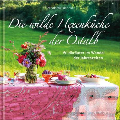 Nicoletta Diebold: Die wilde Hexenküche der Ostalb, Buch