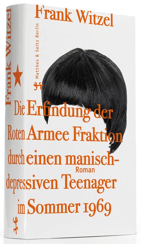 Frank Witzel: Die Erfindung der RAF durch einen manisch depressiven Teenager im Sommer 1969, Buch