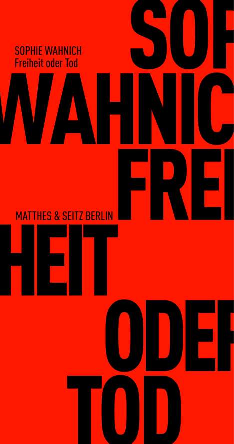 Sophie Wahnich: Freiheit oder Tod, Buch